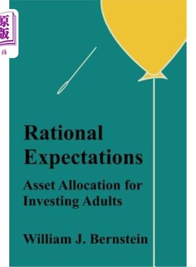 Rational Expectations: Asset Allocation for Investing Adults 理性预期：投资成人的资产配置【中商原版】