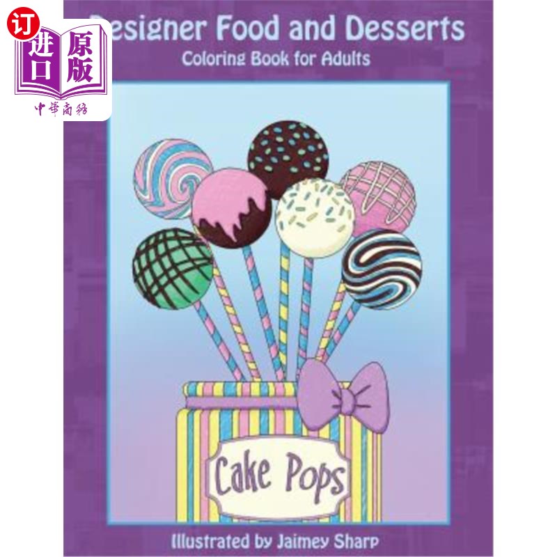 海外直订Designer Food and Desserts Coloring Book: A Beautifully Delicious Coloring Exper 设计师设计的食品和甜点着色