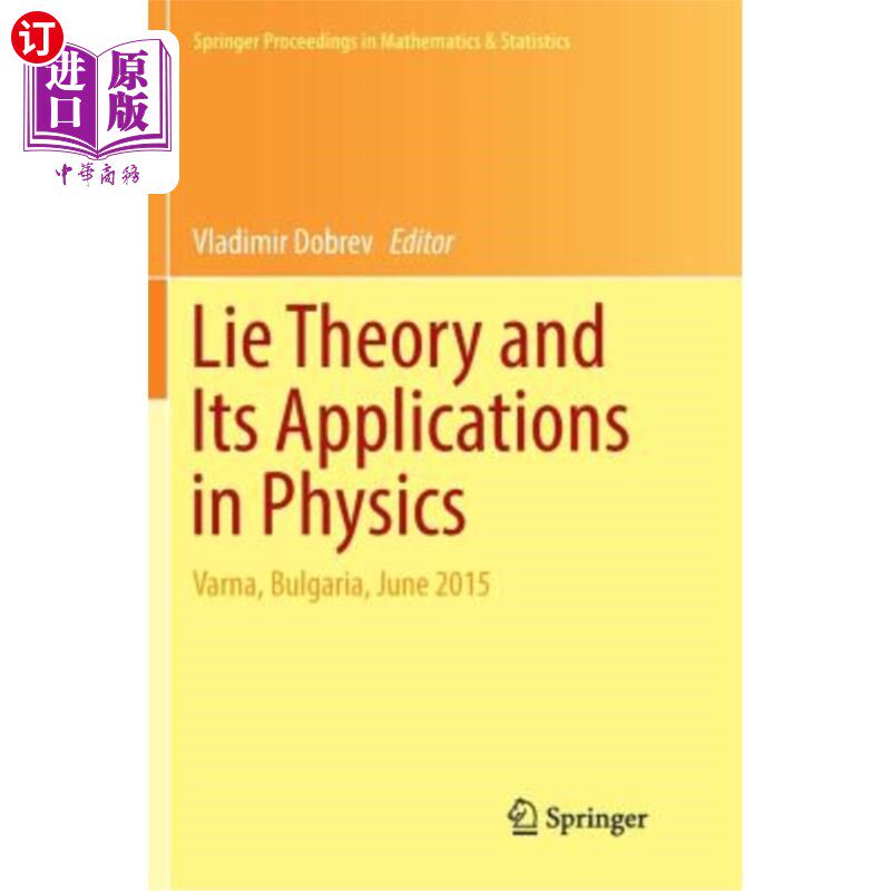 海外直订Lie Theory and Its Applications in Physics: Varna, Bulgaria, June 2015 李理论及其在物理学中的应用：瓦尔纳，