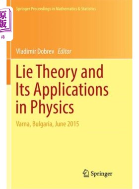 海外直订Lie Theory and Its Applications in Physics: Varna, Bulgaria, June 2015 李理论及其在物理学中的应用：瓦尔纳，