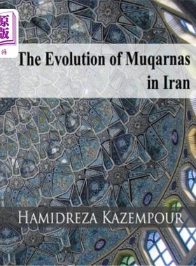 海外直订The Evolution of Muqarnas in Iran 伊朗木卡纳斯的演变