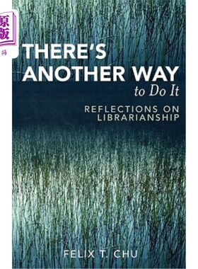 海外直订There's Another Way to Do It: Reflections on Librarianship 还有另一种方法：对图书馆事业的反思