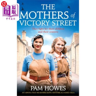 海外直订The Mothers of Victory Street: An absolutely heartbreaking historical family sag 胜利街的母亲:一个绝对令人