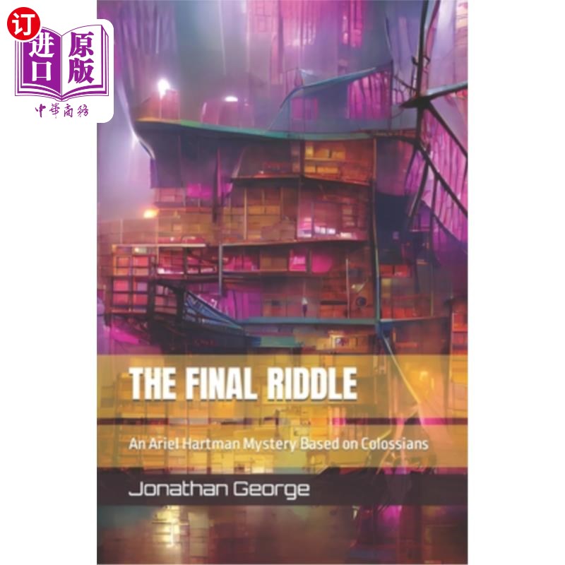 海外直订The Final Riddle: An Ariel Hartman Mystery Based on Colossians 最后的谜语:基于歌罗西人的阿里尔哈特曼之谜