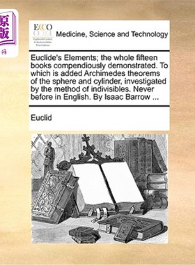 海外直订医药图书Euclide's Elements; The Whole Fifteen Books Compendiously Demonstrated. to Which 欧几里德的元素;整