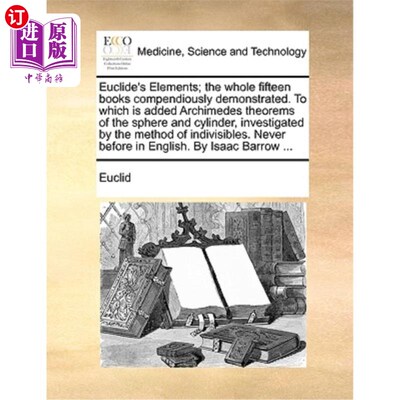 海外直订医药图书Euclide's Elements; The Whole Fifteen Books Compendiously Demonstrated. to Which 欧几里德的元素;整