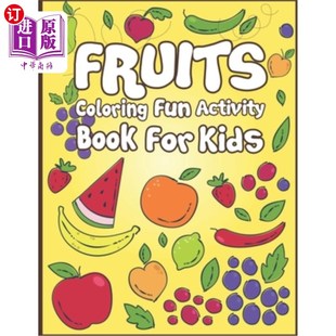 Coloring for 海外直订Fruits Fruits 水果着色儿童趣味活动书：50多个水果着色 Activity Color Fun Book Kids