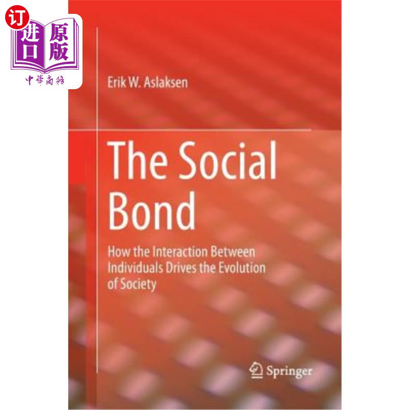 海外直订The Social Bond: How the Interaction Between Individuals Drives the Evolution of 《社会纽带:个体之间的互动