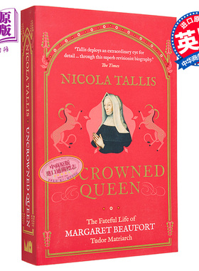 现货 Uncrowned Queen 英文原版 无冕之王 都铎王朝女族长玛格丽特 博福特命运的一生 Nicola Tallis【中商原版】