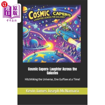 海外直订Cosmic Capers: Laughter Across the Galaxies: Hitchhiking the Universe, One Guffa 宇宙的欢乐：横跨星系的笑声