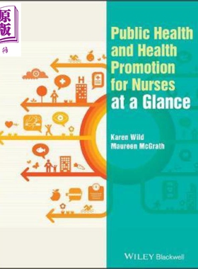 现货 护士的公共卫生与健康一览 Public Health And Health Promotion For Nurses At A Glance 英文原版 Karen Wild �