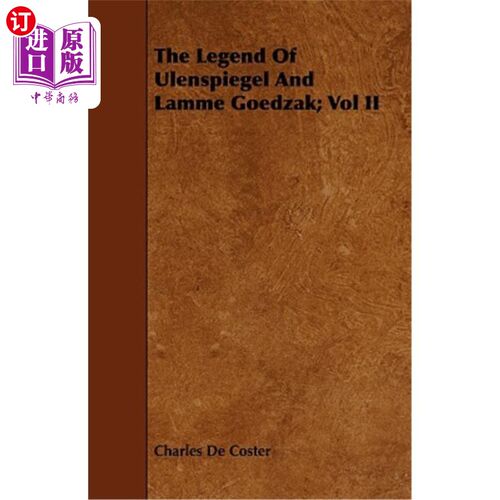 海外直订The Legend of Ulenspiegel and Lamme Goedzak; Vol II 乌伦斯皮格尔和拉米·戈扎克的传说；第二卷