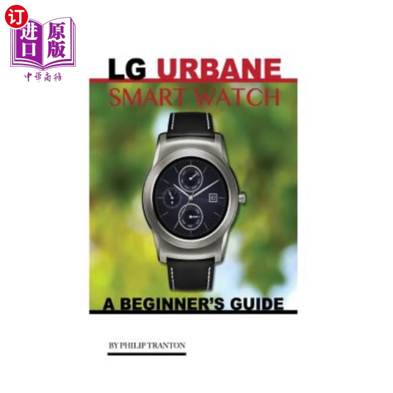 海外直订LG Urbane Smart Watch: A Beginner's Guide LG Urbane智能手表：初学者指南-封面