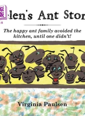 海外直订Helen's Ant Story: The Happy Ant Family Avoided the Kitchen, Until One Didn'T! 海伦的蚂蚁故事：快乐的蚂蚁一