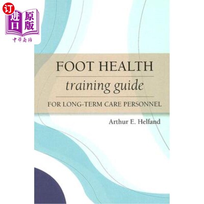 海外直订医药图书Foot Health Training Guide for Long-Term Care Personnel 长期护理人员足部健康训练指南