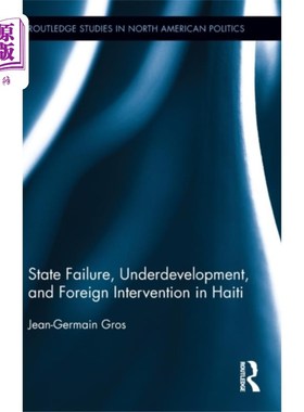 海外直订State Failure, Underdevelopment, and Foreign Int... 海地的国家失败、不发达和外国干预