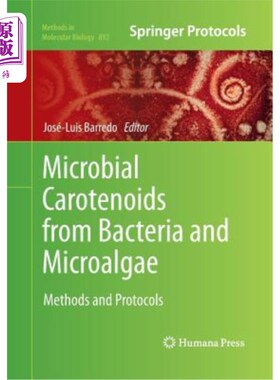 海外直订Microbial Carotenoids from Bacteria and Microalgae: Methods and Protocols 细菌和微藻中的微生物类胡萝卜素：方法和