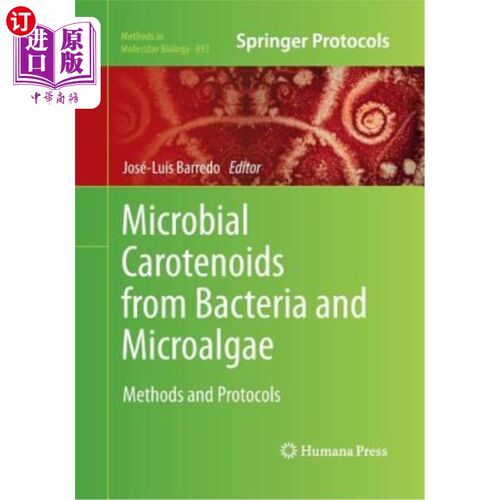 海外直订Microbial Carotenoids from Bacteria and Microalgae: Methods and Protocols 细菌和微藻中的微生物类胡萝卜素：方法和
