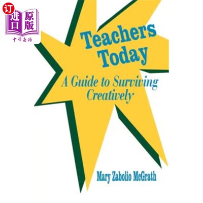 海外直订Teachers Today: A Guide to Surviving Creatively 《今日教师:创造性生存指南》