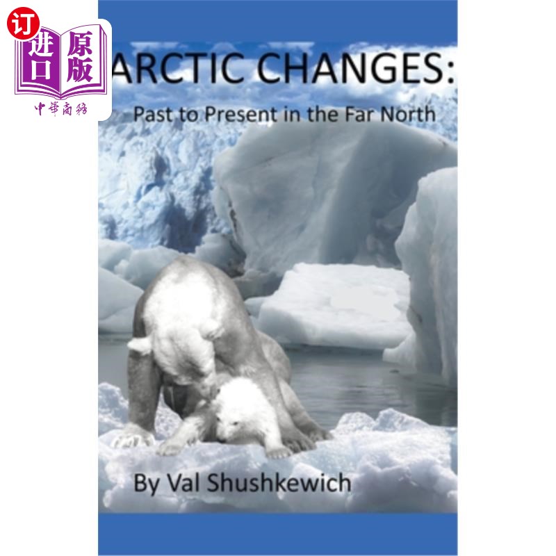 海外直订Arctic Changes: Past to Present in the Far North 北极变化：从过去到现在的遥远北方