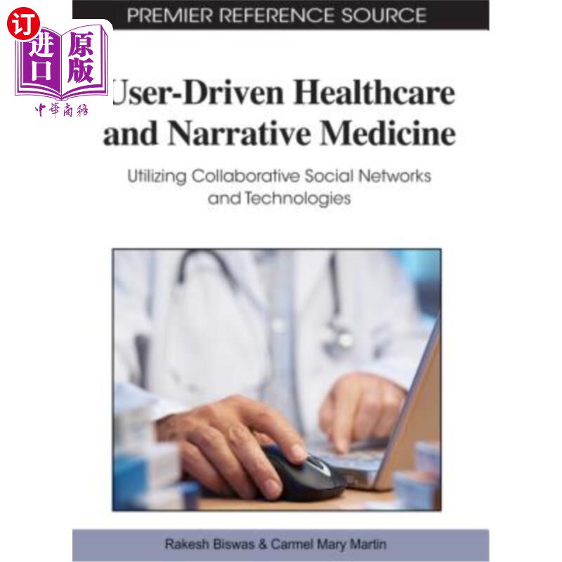 海外直订User-Driven Healthcare and Narrative Medicine: Utilizing Collaborative Social Ne 用户驱动的医疗保健和叙事医