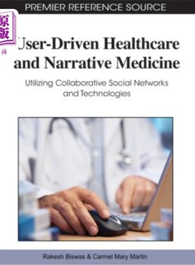 海外直订User-Driven Healthcare and Narrative Medicine: Utilizing Collaborative Social Ne 用户驱动的医疗保健和叙事医
