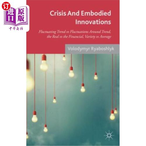 海外直订Crisis and Embodied Innovations: Fluctuating Trend Vs Fluctuations Around Trend, 危机与具体创新：波动趋势与