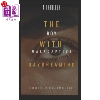 海外直订The Boy With Maladaptive Daydreaming: He Has M.A.D. 有不适应白日梦的男孩：他有M.A.D。