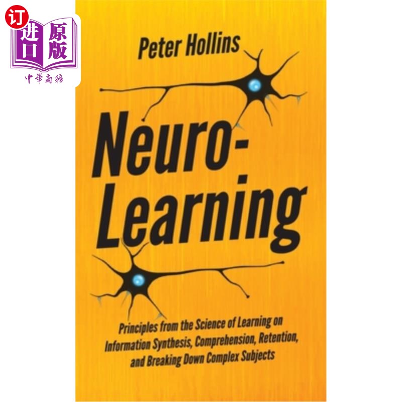 海外直订Neuro-Learning: Principles from the Science of Learning on Information Synthesis 神经学习：信息综合、理解、