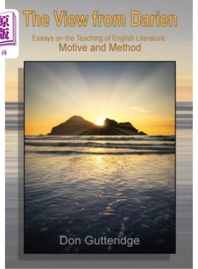 海外直订The View from Darien: Essays in the Teaching of English Literature: Motive and M 达连的观点:英语文学教学中