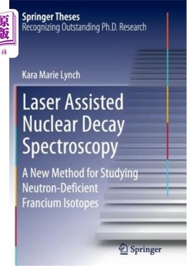 海外直订Laser Assisted Nuclear Decay Spectroscopy: A New Method for Studying Neutron-Def 激光辅助核衰变光谱学：研究
