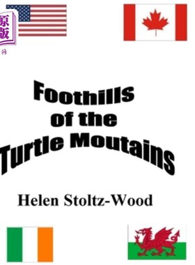 海外直订Foothills of the Turtle Mountans: Manitoba and North Dakota Roots 龟山山麓:马尼托巴和北达科他州的根