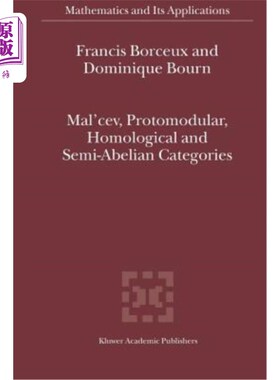 海外直订Mal'cev, Protomodular, Homological and Semi-Abelian Categories Mal'cev，原模，同调和半交换类