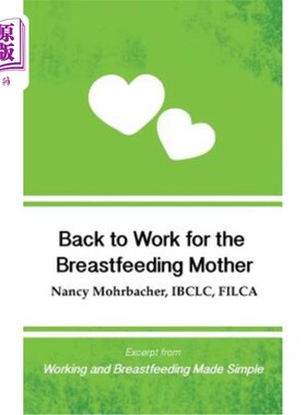 海外直订Back to Work for the Breastfeeding Mother: Excerpt from Working and Breastfeedin 回到为母乳喂养的母亲工作: