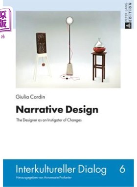 海外直订Narrative Design: The Designer as an Instigator of Changes 叙述设计:设计师作为变革的推动者