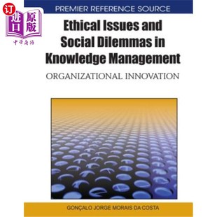 Innov 伦理问题与社会 Social Knowledge Management and Dilemmas 知识管理中 海外直订Ethical Organizational Issues