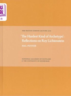 海外直订'the Hardest Kind of Archetype': Reflections on Roy Lichetenstein: The Watson Go “最难的原型”:对罗伊·利希