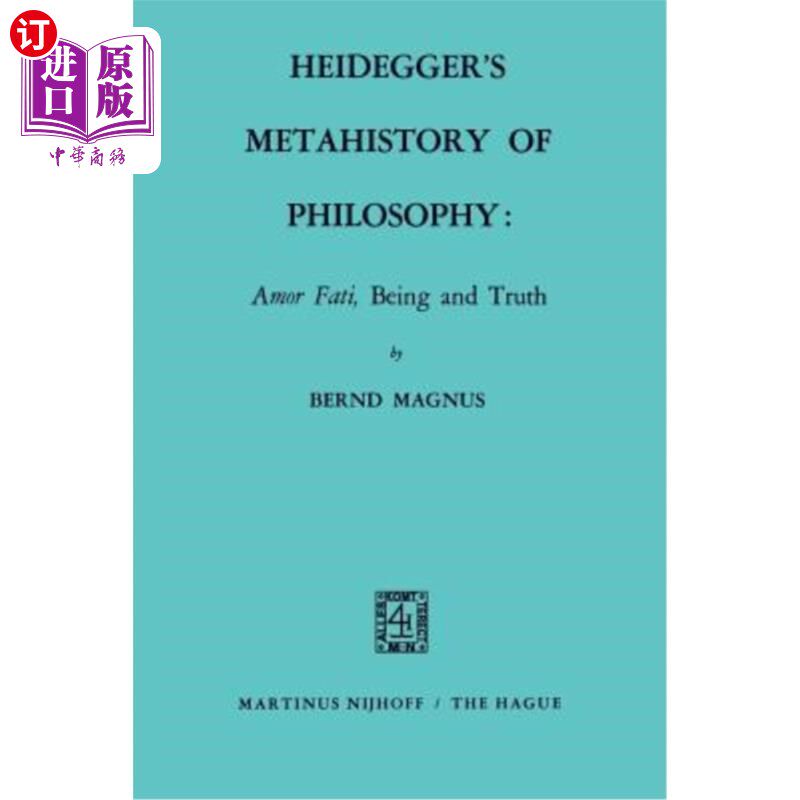 海外直订Heidegger's Metahistory of Philosophy: Amor Fati, Being and Truth 海德格尔的哲学元史:爱法蒂、存在与真理