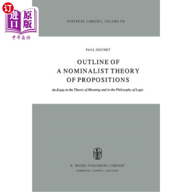 海外直订Outline of a Nominalist Theory of Propositions: An Essay in the Theory of Meanin 唯名论命题论概述：意义论与