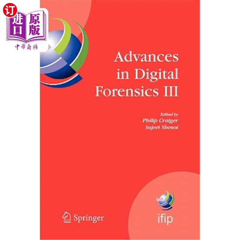 海外直订Advances in Digital Forensics III: Ifip International Conference on Digital Fore 数字取证进展III: