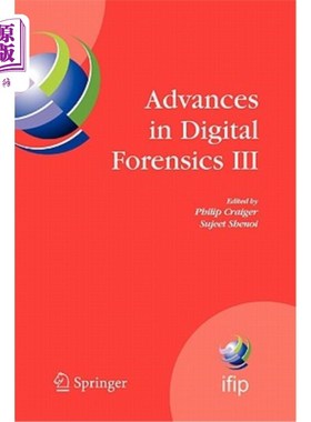 海外直订Advances in Digital Forensics III: Ifip International Conference on Digital Fore 数字取证进展III: