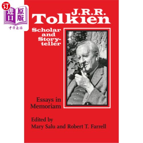 海外直订J. R. R. Tolkien, Scholar and Storyteller: Essays in Memoriam J. R. R.托尔金，学者和说书人:纪念随笔