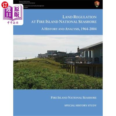 海外直订Land Regulation at Fire Island National Seashore A History and Analysis, 1964-20 1964-2004年