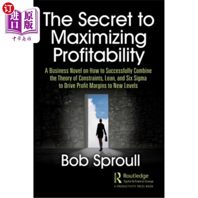 海外直订The Secret to Maximizing Profitability: A Business Novel on How to Successfully  盈利能力最大化的秘密:一本