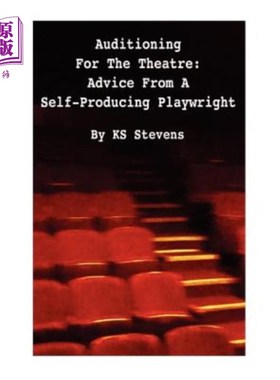 海外直订Auditioning For The Theatre: Advice From a Self-Producing Playwright: Advice Fro 剧院试镜：自产剧作家的建议