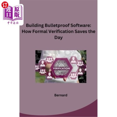 海外直订Building Bulletproof Software: How Formal Verification Saves the Day 构建防弹软件：正式验证如何拯救一天