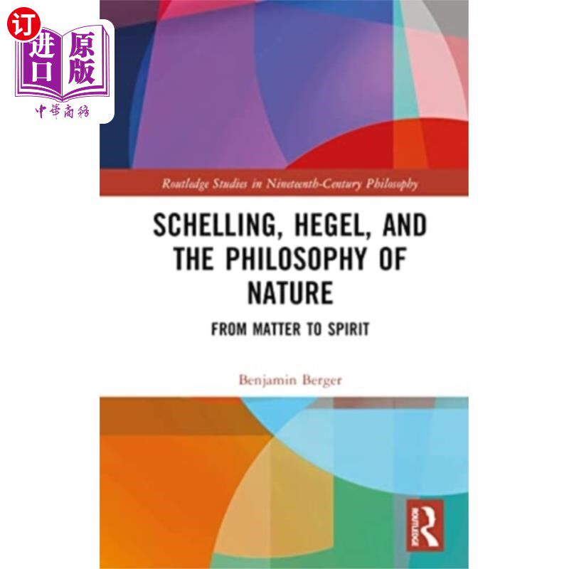 海外直订Schelling, Hegel, and the Philosophy of Nature 谢林、黑格尔与自然哲学