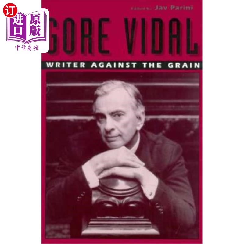 海外直订Gore Vidal: Writer Against the Grain 戈尔·维达尔:反对谷物的作家