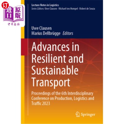 海外直订Advances in Resilient and Sustainable Transport: Proceedings of the 6th Interdis 弹性和可持续运输的进展:第