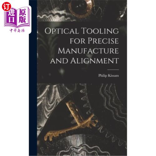海外直订Optical Tooling for Precise Manufacture and Alignment 用于精密制造和校准的光学工具